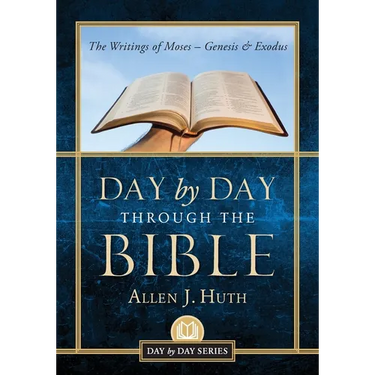 Day by Day Through the Bible: The Writings of Moses - Genesis & Exodus