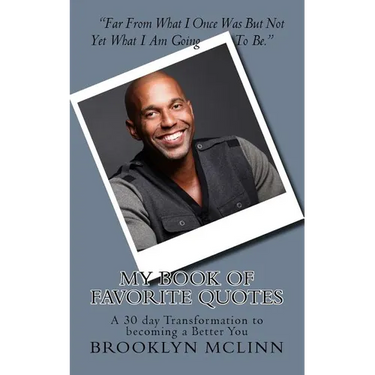 My Book of Favorite Quotes..: A 30 day Transformation to becoming a Better You