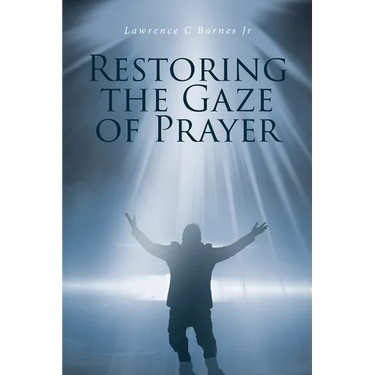 Restoring the Gaze of Prayer