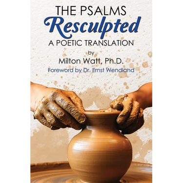 The Psalms Resculpted: A Poetic Translation