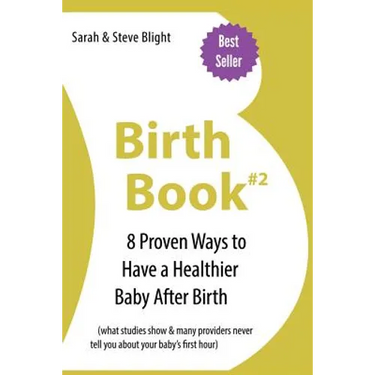 Birth Book #2: 8 Proven Ways To Have a Healthier Baby After Birth