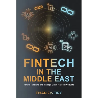 Fintech in the Middle East: How to Innovate and Manage Great Fintech Products