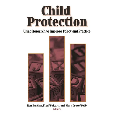 Child Protection: Using Research to Improve Policy and Practice
