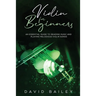 Violin for Beginners: An Essential Guide to Reading Music and Playing Melodious Violin Songs