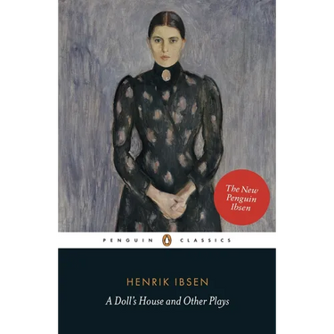 A Doll's House and Other Plays: With Pillars of the Community, Ghosts and an Enemy of the People