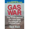 Gas War: The Truth Behind the American Occupation of Afghanistan