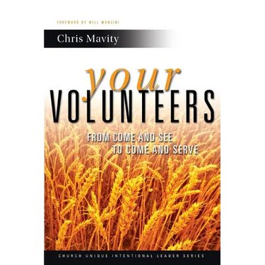 Your Volunteers: From Come And See to Come And Serve