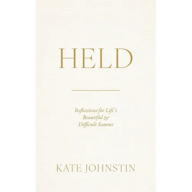 Held: Reflections for Life's Beautiful and Difficult Seasons
