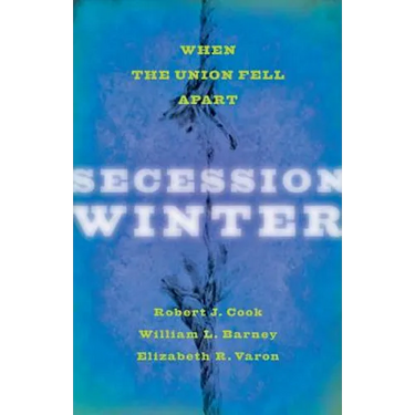 Secession Winter: When the Union Fell Apart