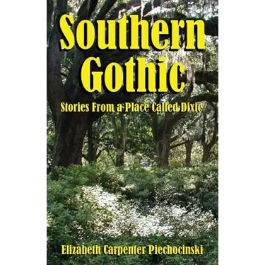 Southern Gothic - Stories from a Place Called Dixie