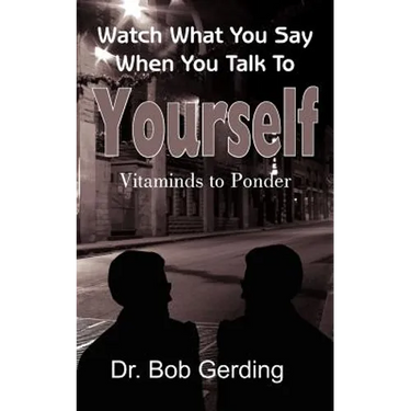 Watch What You Say When You Talk To Yourself: Vitaminds to Ponder