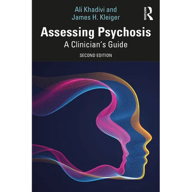 Assessing Psychosis: A Clinician's Guide