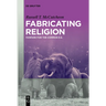 Fabricating Religion: Fanfare for the Common E.G.