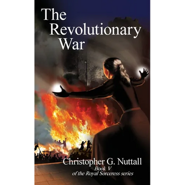 The Revolutionary War: Book V of the Royal Sorceress series