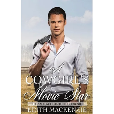 A Cowgirl's Movie Star: A clean and wholesome contemporary cowboy romance