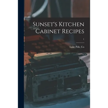 Sunset's Kitchen Cabinet Recipes; 1