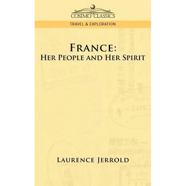 France: Her People and Her Spirit