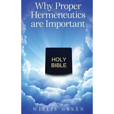 Why Proper Hermeneutics are Important
