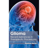Glioma: Recent Advances in Therapeutic Procedures