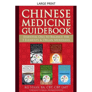 Chinese Medicine Guidebook Essential Oils to Balance the 5 Elements & Organ Meridians