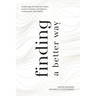 Finding a Better Way: Exploring old and new ideas across country, workplace, community and family