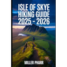 Isle of Skye Hiking Guide 2025 - 2026