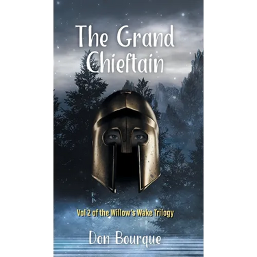 The Grand Chieftain: Vol 2 of the Willow's Wake Trilogy