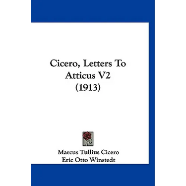Cicero, Letters To Atticus V2 (1913)