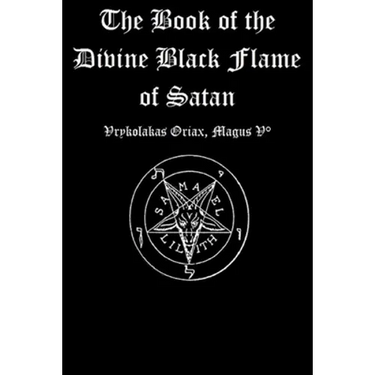 The Book of the Divine Black Flame of Satan