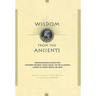 Wisdom from the Ancients: Enduring Business Lessons from Alexander the Great, Julius Caesar, and the Illustrious Leaders of Ancient Greece and R