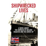 Shipwrecked Lives: A novel about the Empress of Ireland disaster and the cover-up.