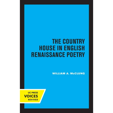 The Country House in English Renaissance Poetry