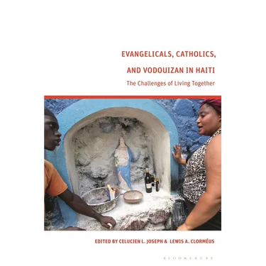 Evangelicals, Catholics, and Vodouyizan in Haiti: The Challenges of Living Together