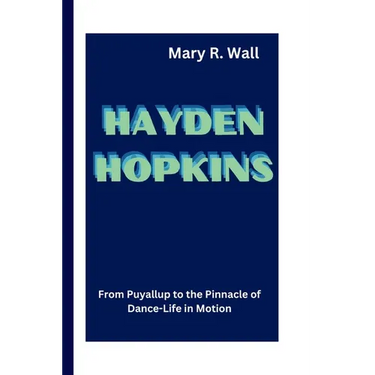 Hayden Hopkins: From Puyallup to the Pinnacle of Dance - Life in Motion