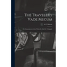 The Traveler's Vade Mecum: Or, Instantaneous Letter Writer By Mail Or Telegraph