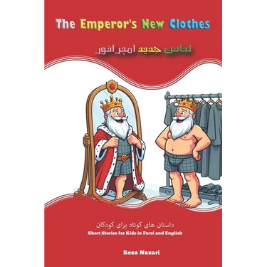 The Emperor's New Clothes: Short Stories for Kids in Farsi and English
