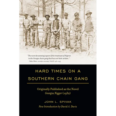 Hard Times on a Southern Chain Gang: Originally Published as the Novel Georgia Nigger (1932) (Revised)