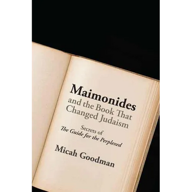 Maimonides and the Book That Changed Judaism: Secrets of the Guide for the Perplexed