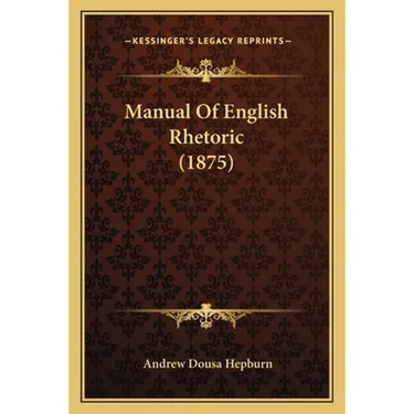 Manual Of English Rhetoric (1875)