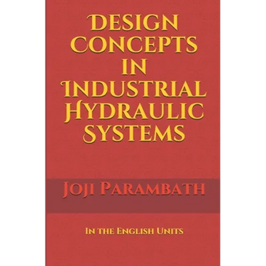 Design Concepts in Industrial Hydraulic Systems: In the English Units