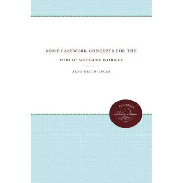 Some Casework Concepts for the Public Welfare Worker