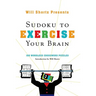 Will Shortz Presents Sudoku to Exercise Your Brain: 100 Wordless Crossword Puzzles