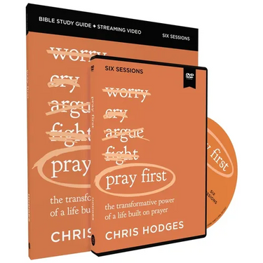Pray First Study Guide with DVD: The Transformative Power of a Life Built on Prayer