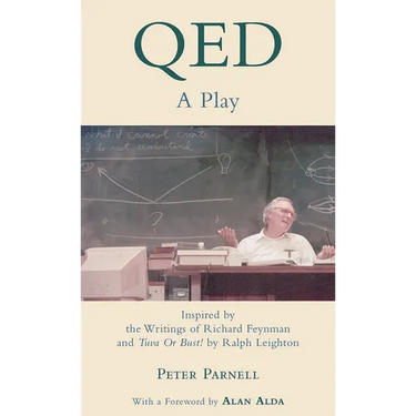 Qed: A Play Inspired by the Writings of Richard Feynman and Tuva or Bust! by Ralph Leighton