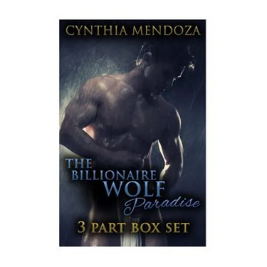 The Billionaire Wolf Paradise: 3 Part Box Set