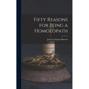 Fifty Reasons for Being a Homoeopath