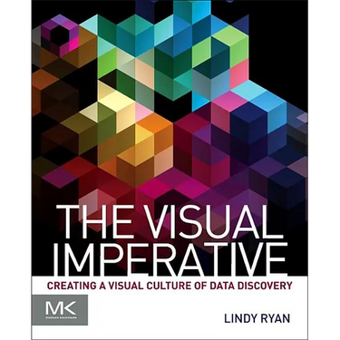 The Visual Imperative: Creating a Visual Culture of Data Discovery