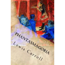 Phantasmagoria: And Other Poems