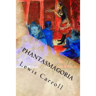 Phantasmagoria: And Other Poems