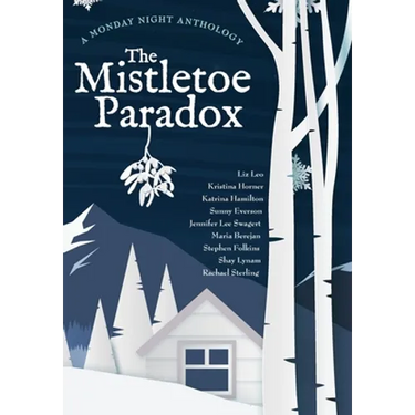 The Mistletoe Paradox: A Monday Night Anthology